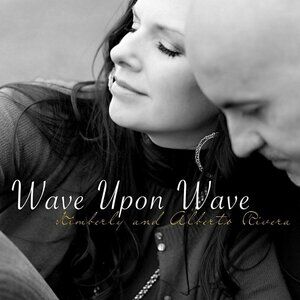 Wave Upon Wave - Worship Soaking Music Audio CD by Kimberly & Alberto Rivera